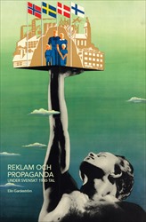 Reklam och propaganda under svenskt 1930-tal; Elin Gardeström; 2018