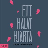 Ett halvt hjärta; Emma Johansson; 2022