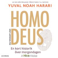 Homo Deus : en kort historik över morgondagen; Yuval Noah Harari; 2017