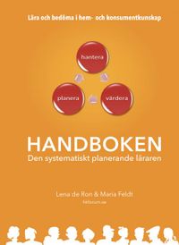 Handboken : den systematiskt planerade läraren; Lena De Ron, Maria Feldt; 2017