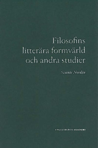 Filosofins litterära formvärld och andra studier; Svante Nordin; 2018