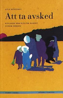 Att Ta Avsked : Ritualer Som Hjälper Barnet Genom Sorgen; Atle Dyregrov; 1995