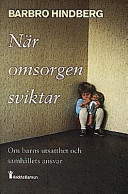 När omsorgen sviktar; Barbro Hindberg; 1999