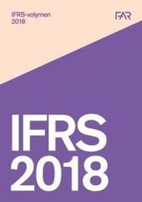 IFRS-volymen 2018; FAR, Föreningen Auktoriserade revisorer
(tidigare namn), Föreningen Auktoriserade revisorer, FAR SRS, FAR akademi; 2018