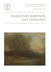 Marilynne Robinson and theology; Håkan Möller, Ola Sigurdson; 2021