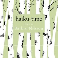 Haiku-time; Barbro Nilsson; 2020
