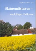Skånemästaren - med Roger Eriksson; Joakim Vasiliadis; 2006