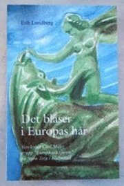 Det blåser i Europas hår : vers kring Carl Milles grupp "Europa och tjuren" på Stora torg i Halmstad; Erik Lundberg; 2000
