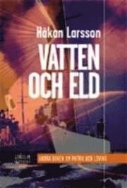 Vatten och eld; Håkan Larsson; 2005