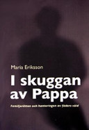 I skuggan av pappa; Maria Eriksson; 2005