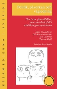 Politik, påverkan och vägledning : om barn, jämställdhet, mat och olycksfal; Bengt Sandin; 2003