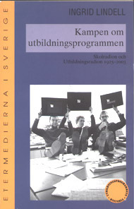 Kampen om utbildningsprogrammen : skolradion och utbildningsradion 1925-200; Ingrid Lindell; 2005
