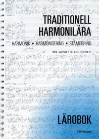 Traditionell harmonilära : harmonik, harmonisering, stämföring. Lärobok; Ulla-Britt Åkerberg, Roine Jansson; 1995