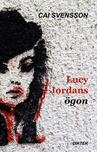 Lucy Jordans ögon; Cai Svensson; 2021