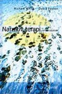 Narrativ terapi: en introduktion; Michael White, David Epston; 2000