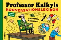 Professor Kalkyls konversationslexikon; Albert Algoud; 2021