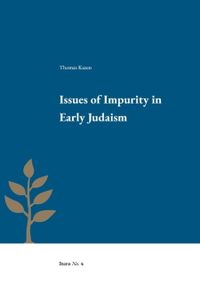 Issues of impurity in early Judaism; Thomas Kazen; 2021