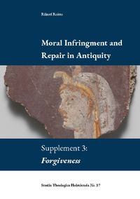 Moral infringement and repair in antiquity. Supplement 3: Forgiveness; Rikard Roitto; 2022