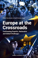 Europe at the crossroads : confronting populist, nationalist, and global challenges; Pieter Bevelander, Ruth Wodak; 2019