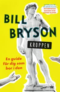 Kroppen : en guide för dig som bor i den; Bill Bryson; 2019