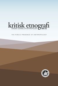 kritisk etnografi – Swedish Journal of Anthropology, 2018, Vol 1; Sten Hagberg, Jörgen Hellman; 2018