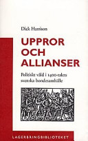Uppror och allianser; Dick Harrison; 2000