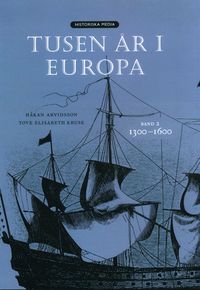 Tusen år i Europa. Bd 2, 1300-1600; Håkan Arvidsson; 2004