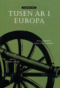 Tusen år i Europa. Bd 3, 1600-1800; Dick Harrison; 2004