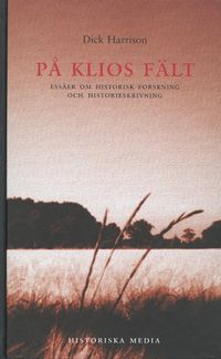 På Klios fält; Dick Harrison; 2000