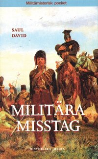 Militära misstag; Saul David; 2003
