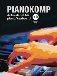 Pianokomp : ackordspel för piano/keyboard (ljudfiler online); Kella Naeslund; 2022