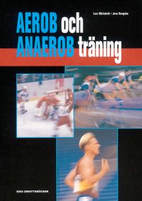 Aerob och anaerob träning; Jens Bangsbo, Lars Michalsik; 2004