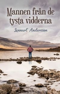 Mannen från de tysta vidderna; Lennart Andersson; 2019