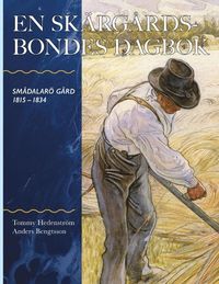 En skärgårdsbondes dagbok : Smådalarö Gård 1815-1834; Tommy Hedenström, Anders Bengtsson; 2019
