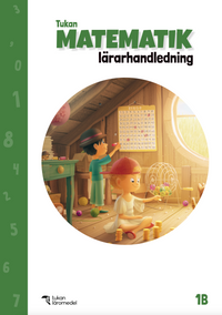 Tukan Matematik 1B Lärarhandledning PDF; Hanne Hafnor Dahl, May-Else Nohr, Eva Johansson, Eva Johansson; 2023