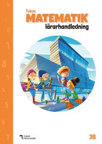 Tukan Matematik 3B Lärarhandledning PDF; Hanne Hafnor Dahl, Else-May Nohr, Eva Johansson; 2024