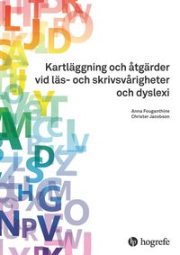 Kartläggning och åtgärder vid läs- och skrivsvårigheter och dyslexi; Anna Fouganthine, Christer Jacobson; 2024