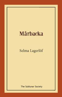 Mårbacka; Selma Lagerlöf; 2019