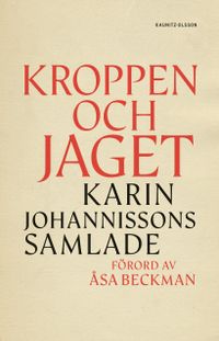 Kroppen och jaget; Karin Johannisson; 2021