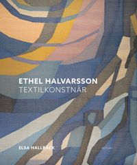 Ethel Halvarsson textilkonstnär; Elsa Hallbäck; 2022