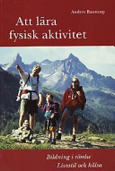 Att lära fysisk aktivitet; Anders Raustorp; 2000