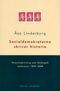 Socialdemokraterna skriver historia; Åsa Linderborg; 2001
