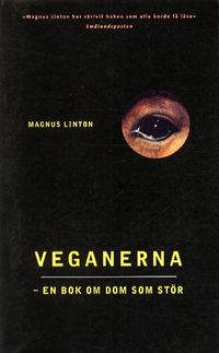 Veganerna -en bok om dom som stör; Magnus Linton; 2001