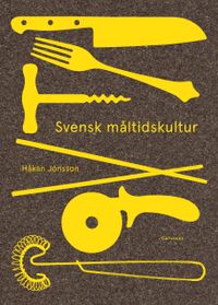 Svensk måltidskultur; Håkan Jönsson; 2020