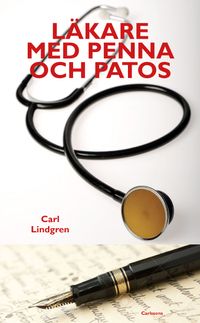 Läkare med penna och patos; Carl Lindgren; 2021