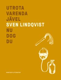 Utrota varenda jävel ; Nu dog du; Sven Lindqvist; 2020