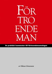 Förtroendeman : en praktisk kommentar till förtroendemannalagen; Håkan Gabinus Göransson; 2009