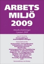 Arbetsmiljö 2009 : aktuella författningar 1 januari; Lars Åhnberg; 2009