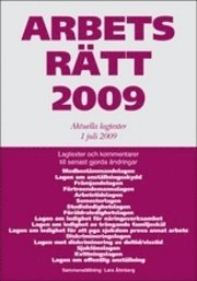 Arbetsrätt 2009 : aktuella lagtexter 1 juli 2009; Lars Åhnberg; 2009