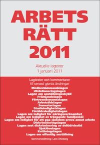 Arbetsrätt 2011 : aktuella lagtexter 1 januari; Lars Åhnberg; 2011